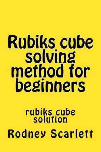 Rubiks Cube Solving Method for Beginners