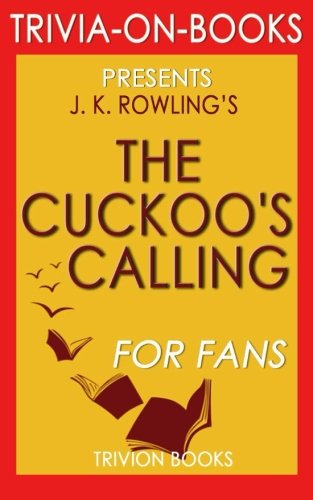 Trivia: The Cuckoo's Calling:(Cormoran Strike) By Robert Galbraith (Trivia-On-Books)