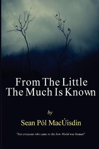 From the Little the Much is Known