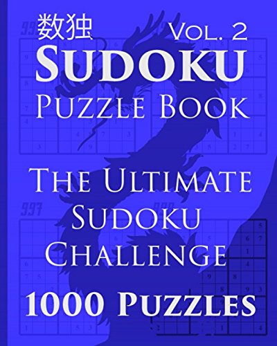 Sudoku Puzzle Book: The Ultimate Sudoku Challenge - 1000 Puzzles (Vol. 2)