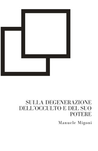 Sulla degenerazione dell'occulto e del suo potere