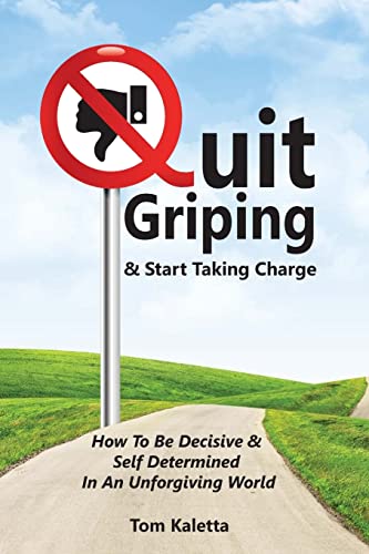 Quit Griping & Start Taking Charge