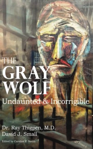 The Gray Wolf Undaunted Incorrigible