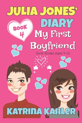 Julia Jones' Diary - Book 4 - My First Boyfriend