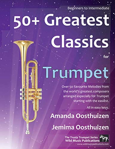 Greatest Classics for Trumpet Instantly recognisable tunes by the worlds greatest composers arranged especially for the trumpet starting with the easiest