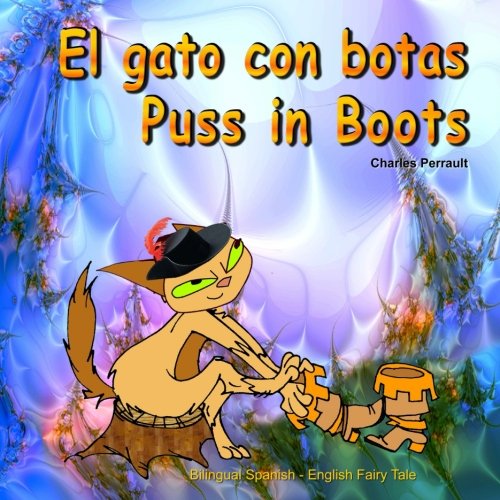Gato con Botas. Puss in Boots. Bilingual Spanish - English Fairy Tale : Dual Language Picture Book for Kids (Spanish Edition)