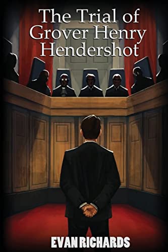 The Trial of Grover Henry Hendershot