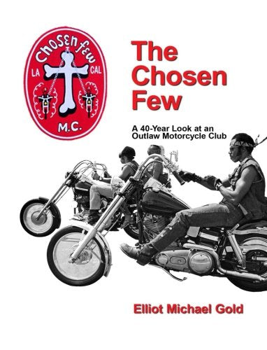 The Chosen Few: A 40-Year Look at an Outlaw Motorcycle Club