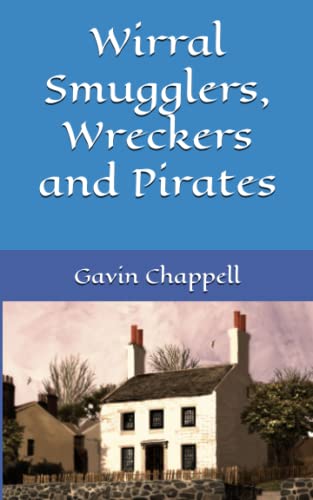 Wirral Smugglers, Wreckers and Pirates