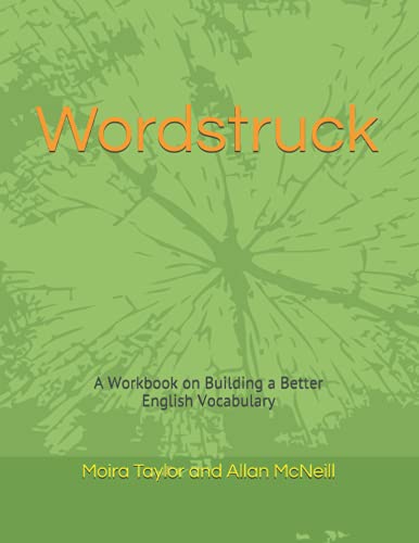 Wordstruck: A Workbook on Building a Better English Vocabulary