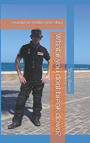 What if you dont break down?: a european motorcycle story