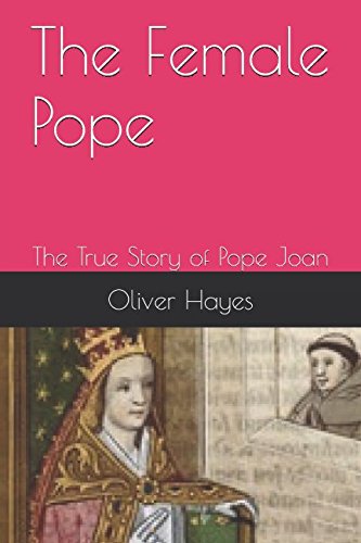The Female Pope: The True Story of Pope Joan