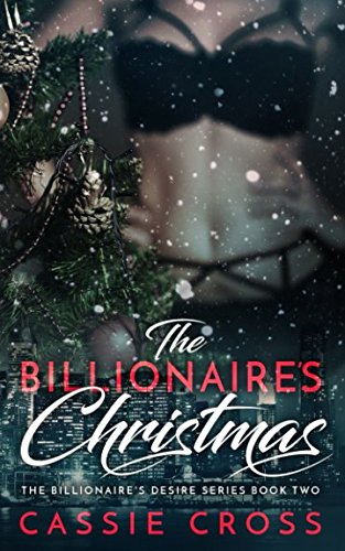 The Billionaire's Christmas (The Billionaire's Desire)