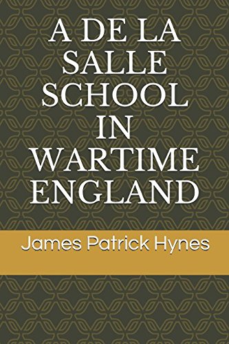 A DE LA SALLE SCHOOL IN WARTIME ENGLAND