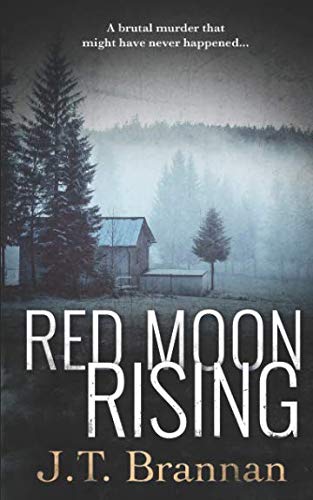 RED MOON RISING: A brutal murder that might have never happened . . .