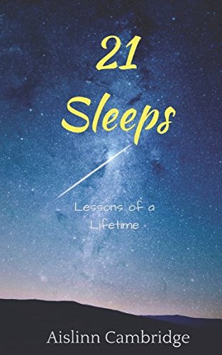 21 Sleeps: Lessons of a lifetime