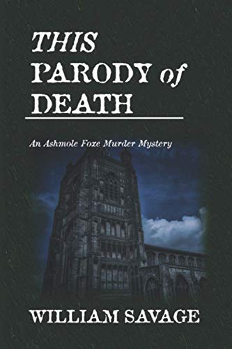 This Parody of Death: An Ashmole Foxe Georgian Mystery