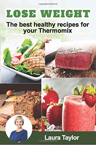 Lose Weight! The best healthy recipes for your Thermomix