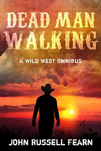 Dead Man Walking: A Wild West Omnibus