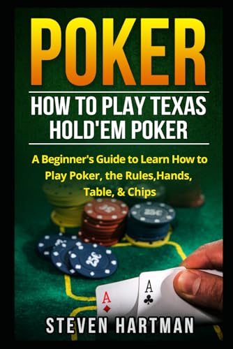 Poker How to Play Texas Holdem Poker A Beginners Guide to Learn How to Play Poker the Rules Hands Table Chips