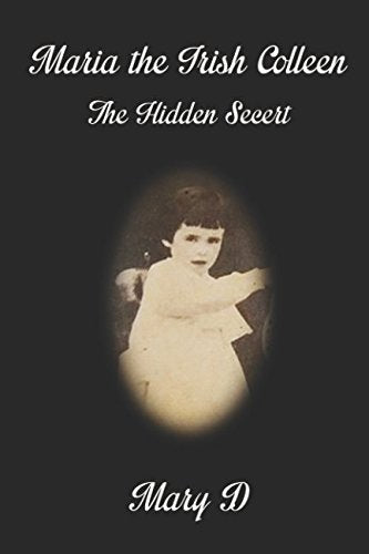 Maria- The Irish Colleen: The Hidden Secret
