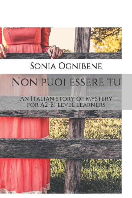 Non puoi essere tu: An Italian story of mystery for A2-B1 level learners (Learning Easy Italian)