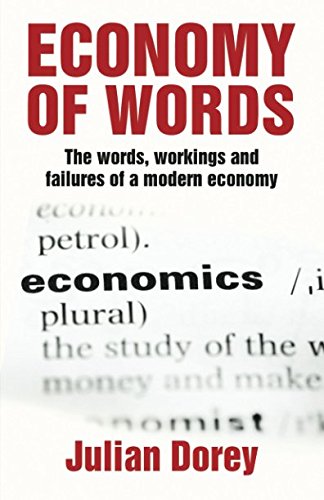 Economy of Words.: The words, workings and failures of a modern economy
