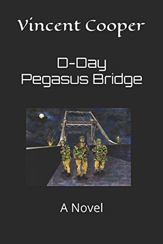 D-Day Pegasus Bridge: A Novel
