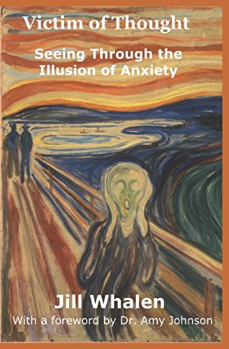 Victim of Thought: Seeing Through the Illusion of Anxiety