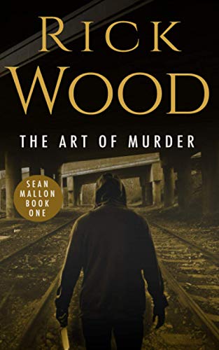 The Art of Murder: A Serial-Killer Hunting Crime thriller (Sean Mallon)
