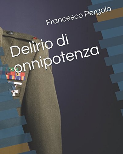 Delirio di onnipotenza (Italian Edition)