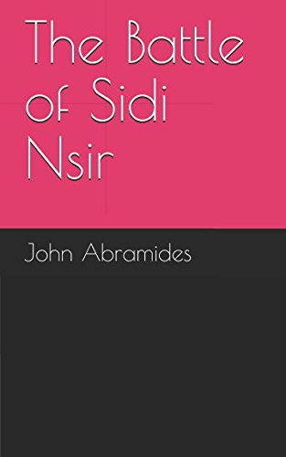 The Battle of Sidi Nsir: A Soldier's Account