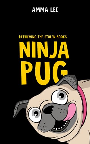 Ninja Pug: Retrieving the Stolen Books