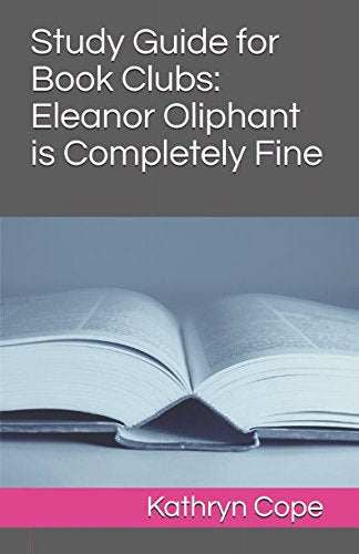 Study Guide for Book Clubs: Eleanor Oliphant is Completely Fine