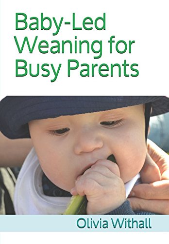 Baby-Led Weaning for Busy Parents