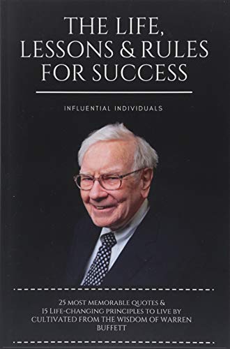 Warren Buffett: the Life, Lessons and Rules for Success