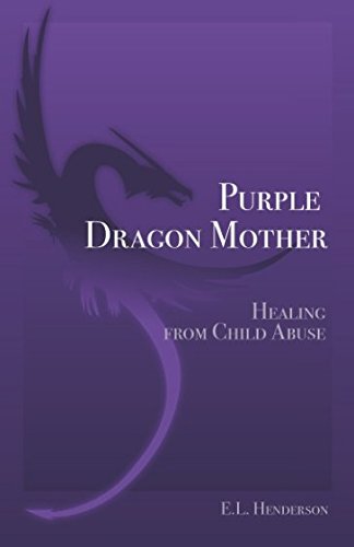Purple Dragon Mother: Healing from Child Abuse