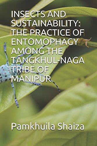 INSECTS AND SUSTAINABILITY: THE PRACTICE OF ENTOMOPHAGY AMONG THE T?NGKHUL-NAGA TRIBE OF MANIPUR