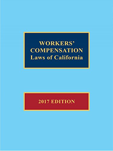 Workers' Compensation Laws of California 2017 Edition