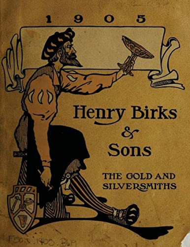 Henry Birks & Sons The gold and silversmiths 1905