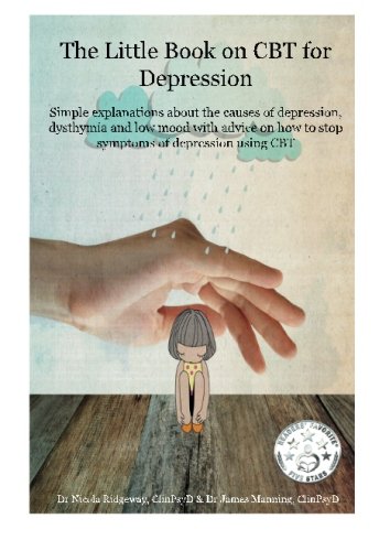 The Little Book on CBT for Depression: Simple explanations about the causes of depression, dysthymia and low mood with advice on how to stop symptoms ... CBT. (CBT ? What it is and how it works)