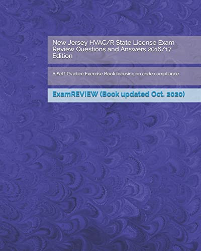 New Jersey HVAC/R State License Exam Review Questions and Answers 2016/17 Edition