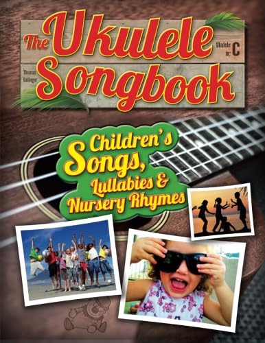 The Ukulele Songbook Childrens Songs Lullabies Nursery Rhymes