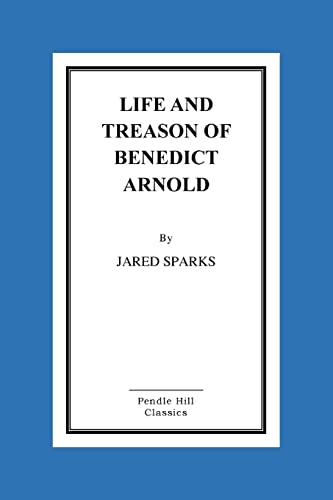 Life and Treason of Benedict Arnold