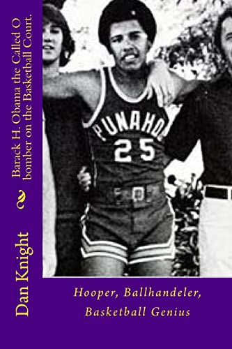 Barack H. Obama the Called O bomber on the Basketball Court.