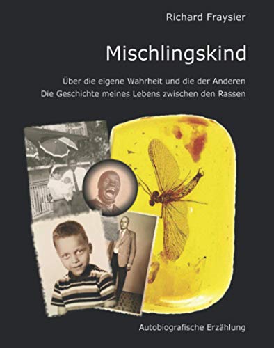 Mischlingskind: Die Geschichte meines Lebens zwischen den Rassen (German Edition)