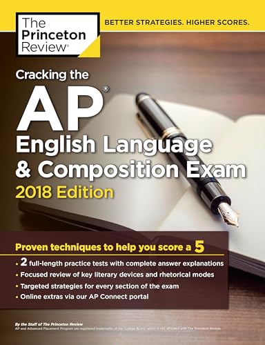 Cracking the AP English Language and Composition Exam, 2018 Edition