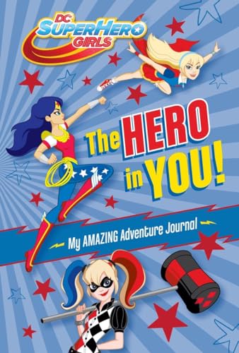 The Hero in You! My Amazing Adventure Journal (DC Super Hero Girls)