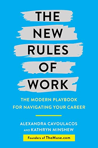 The New Rules of Work: The Modern Playbook for Navigating Your Career