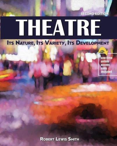 Theatre: Its Nature, Its Variety, Its Development